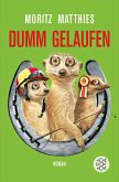 Dumm gelaufen / Erdmännchen Ray & Rufus Bd.3