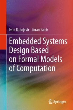 Embedded Systems Design Based on Formal Models of Computation - Radojevic, Ivan;Salcic, Zoran