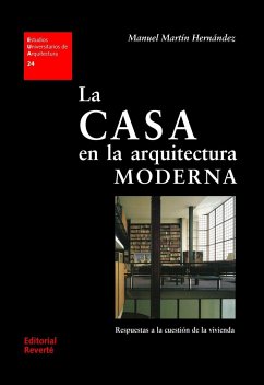 La casa en la arquitectura moderna - Martín Hernández, Manuel J.