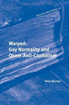 Warped: Gay Normality and Queer Anti-Capitalism - Drucker, Peter