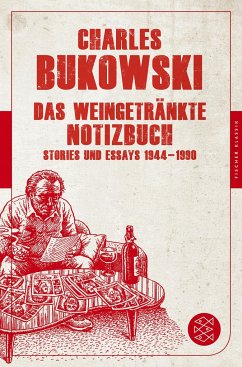 Das weingetränkte Notizbuch - Bukowski, Charles