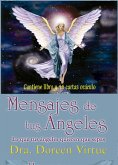 Mensajes de tus ángeles : cartas oráculo : lo que tus ángeles quieren que sepas
