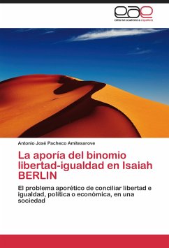 La aporía del binomio libertad-igualdad en Isaiah BERLIN - Pacheco Amitesarove, Antonio Jose