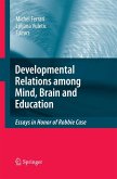 Developmental Relations among Mind, Brain and Education Developmental Relations among Mind, Brain and Education