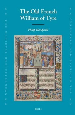 The Old French William of Tyre - Handyside, Philip D