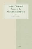 Aspect, Tense and Action in the Arabic Dialect of Beirut