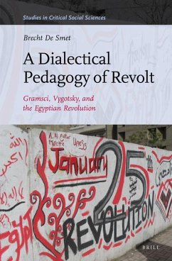 A Dialectical Pedagogy of Revolt: Gramsci, Vygotsky, and the Egyptian Revolution - De Smet, Brecht