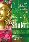 El despertar de la Shakti : el poder transformador de las diosas del yoga