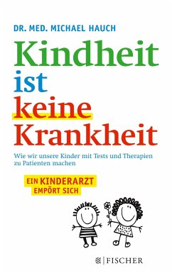 Kindheit ist keine Krankheit - Hauch, Michael;Hauch, Regine