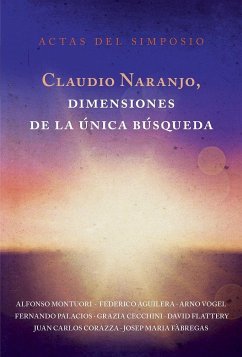 Claudio Naranjo, dimensiones de la única búsqueda - Naranjo, Claudio