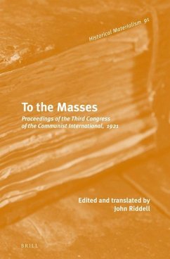 To the Masses: Proceedings of the Third Congress of the Communist International, 1921 - Übersetzer: Riddell, John