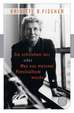 Sie schrieben mir oder was aus meinem Poesiealbum wurde - Fischer, Brigitte Bermann