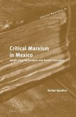 Critical Marxism in Mexico: Adolfo Sánchez Vázquez and Bolívar Echeverría