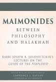 Maimonides - Between Philosophy and Halakhah: Rabbi Joseph B. Soloveitchik's Lectures on the Guide of the Perplexed