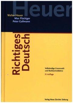 Richtiges Deutsch - Heuer, Walter; Flückiger, Max; Gallmann, Peter