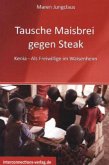 Tausche Maisbrei gegen Steak Tausche Maisbrei gegen Steak