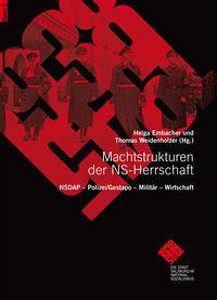 Machtstrukturen der NS-Herrschaft. NSDAP - Polizei/Gestapo - Militär - Wirtschaft