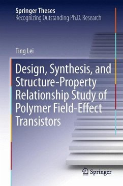 Design, Synthesis, and Structure-Property Relationship Study of Polymer Field-Effect Transistors - Lei, Ting