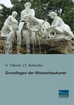 Grundlagen der Wasserbaukunst - Tolkmitt, G.