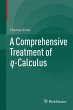 A Comprehensive Treatment of q-Calculus - Bild 1