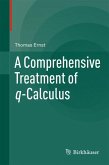 A Comprehensive Treatment of q-Calculus