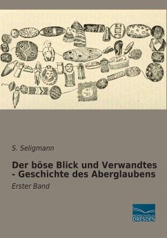 Der böse Blick und Verwandtes - Geschichte des Aberglaubens - Seligmann, S.