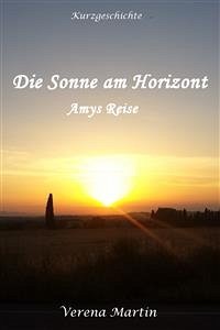 Die Sonne am Horizont - Amys Reise (eBook, ePUB) - Martin, Verena