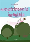 Un matrimonio incantato (eBook, ePUB)