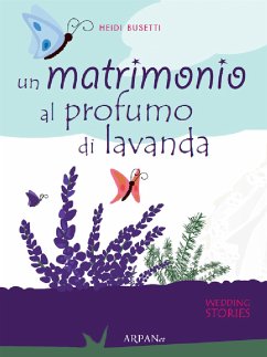 Un matrimono al profumo di lavanda (eBook, ePUB) - Busetti, Heidi