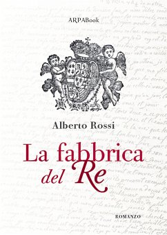 La fabbrica del re (eBook, ePUB) - Rossi, Alberto