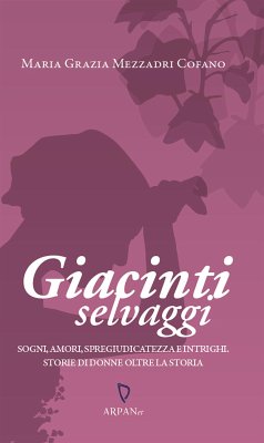 Giacinti selvaggi (eBook, ePUB) - Grazia Mezzadri Cofano, Maria