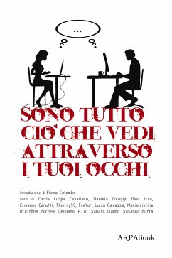 Sono tutto ciò che vedi attraverso i tuoi occhi (eBook, ePUB) - AA.VV.