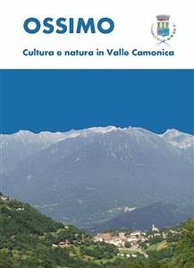 Ossimo: cultura e natura in Valle Camonica (eBook, ePUB) - Giarelli, Luca