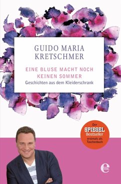Eine Bluse macht noch keinen Sommer (eBook, ePUB) - Kretschmer, Guido Maria