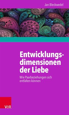 Entwicklungsdimensionen der Liebe (eBook, PDF) - Bleckwedel, Jan