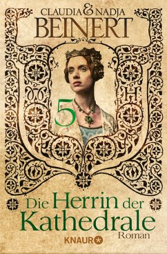 Die Herrin der Kathedrale / Uta von Naumburg Bd.1 Teil 5 (eBook, ePUB) - Beinert, Claudia; Beinert, Nadja