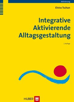 Integrative Aktivierende Alltagsgestaltung (eBook, PDF) - Tschan, Elvira