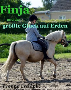 Finja und das größte Glück der Erde (eBook, ePUB) - Tschipke, Yvonne