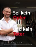 Sei kein Opfer ... und kein Täter (eBook, ePUB)