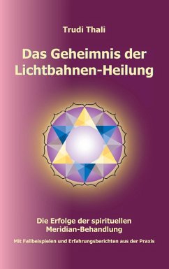 Cover Das Geheimnis der Lichtbahnen-Heilung (eBook, ePUB)