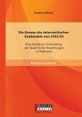 Die Genese des österreichischen Konkordats von 1933/34: Eine Studie zur Entwicklung der Staat-Kirche-Beziehungen in Österreich