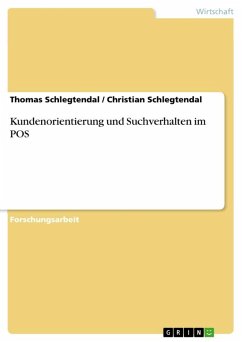 Kundenorientierung und Suchverhalten im POS - Schlegtendal, Christian;Schlegtendal, Thomas