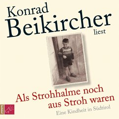 Als Strohhalme noch aus Stroh waren - Beikircher, Konrad