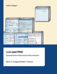 i.s.h.med Parametrierbare Medizinische Dokumentation (PMD): Band 2 - Wegert, Volker