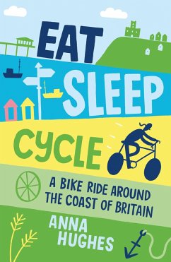 Eat, Sleep, Cycle - Hughes, Anna