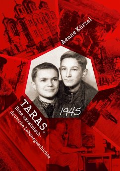 Taras. Eine ukrainisch-deutsche Lebensgeschichte - Kürzel, Aenne