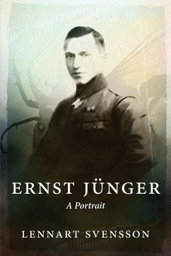 Ernst Jünger - A Portrait - Svensson, Lennart