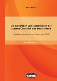 Die kulturellen Gemeinsamkeiten der Staaten Österreich und Deutschland: Eine Analyse des germanischen Clusters nach GLOBE