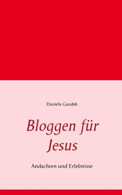 Bloggen für Jesus (eBook, ePUB) - Gaudek, Daniela