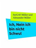 Ich, Nein ich bin nicht Schwul (eBook, ePUB)